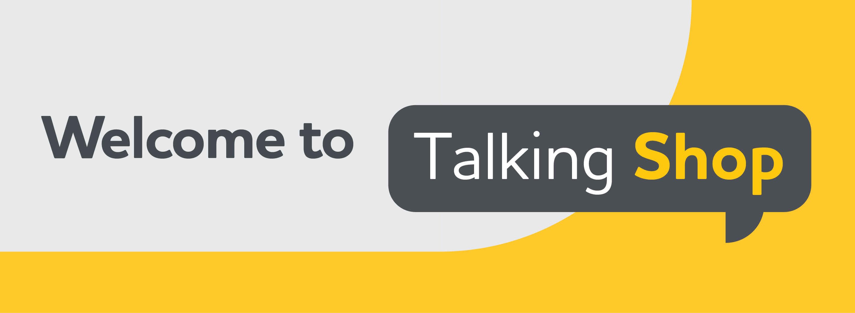 Welcome to Talking Shop